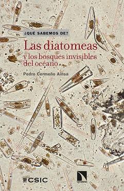 Las diatomeas y los bosques invisibles del océano | 9788490979730 | PEDRO CERMEñO AINSA
