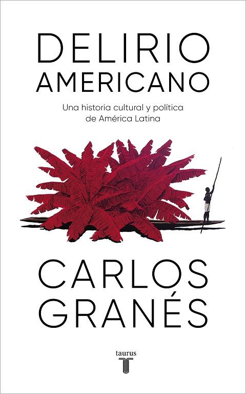 DELIRIO AMERICANO | 9788430623914 | CARLOS GRANES