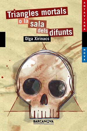 TRIANGLES MORTALS O LA SALA DELS DIFUNTS | 9788448923662 | OLGA XIRINACS