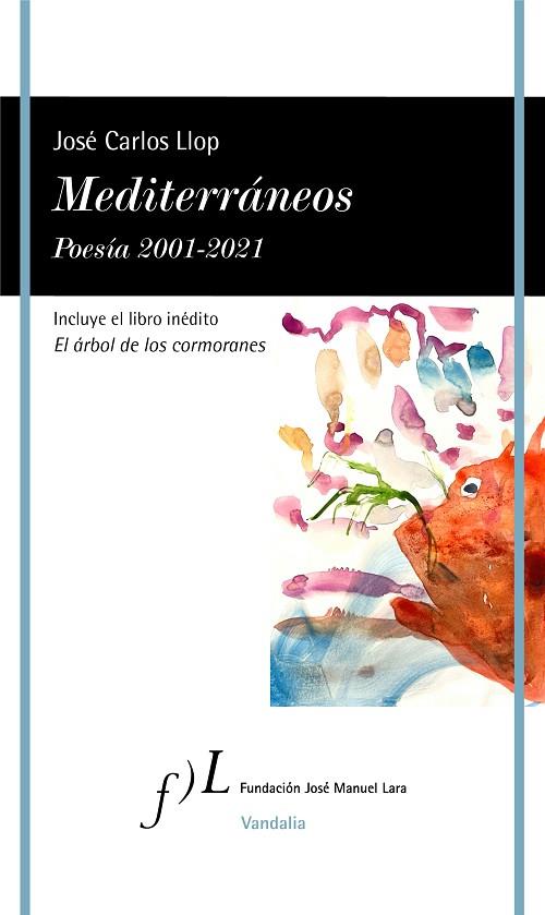 Mediterráneos. Poesía 2001-2021 | 9788417453923 | José Carlos Llop