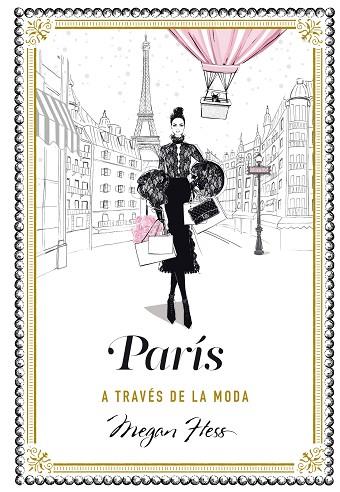 PARIS A TRAVES DE LA MODA | 9788416890798 | MEGAN HESS