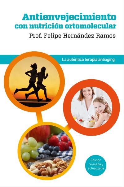 ANTIENVEJECIMIENTO CON NUTRICION ORTOMOLECULAR | 9788415541042 | HERNANDEZ RAMOS, FELIPE