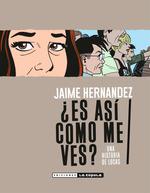 ES ASI COMO ME VES? | 9788417442569 | JAIME HERNANDEZ