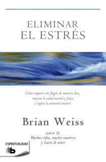 ELIMINAR EL ESTRES | 9788498729245 | BRIAN WEISS