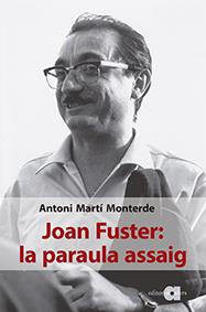 JOAN FUSTER LA PARAULA ASSAIG | 9788416260676 | ANTONI MARTI MONTERDE