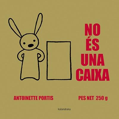 NO ES UNA CAIXA | 9788416804214 | ANTOINETTE PORTIS
