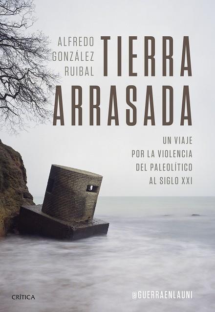 Tierra arrasada | 9788491995258 | Alfredo González Ruibal