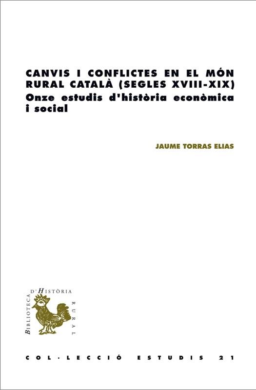 CANVIS I CONFLICTES EN EL MÓN RURAL CATALÀ (SEGLES XVIII-XIX) | 9788499845616 | JAUME TORRAS ELIAS