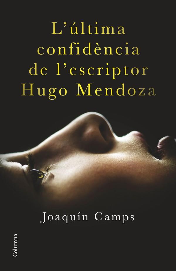 ULTIMA CONFIDENCIA DE L'ESCRIPTOR HUGO MENDOZA, L' | 9788466419406 | CAMPS, JOAQUIN