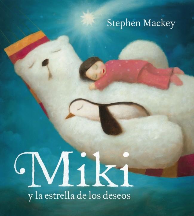 MIKI Y LA ESTRELLA DE LOS DESEOS | 9788448836276 | MACKEY, STEPHEN
