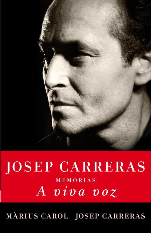 JOSEP CARRERAS MEMORIAS, A VIVA VOZ | 9788401390951 | CAROL, MARIUS