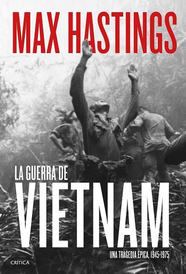 LA GUERRA DE VIETNAM | 9788491991076 | MAX HASTINGS