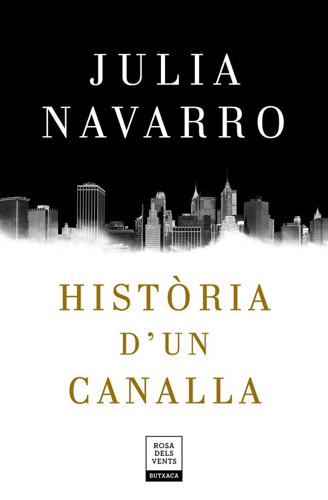 HISTORIA D'UN CANALLA | 9788417444198 | JULIA NAVARRO