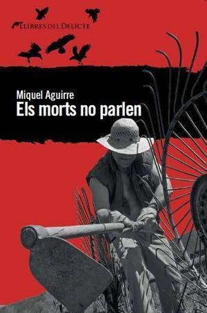 ELS MORTS NO PARLEN | 9788494106491 | MIQUEL AGUIRRE