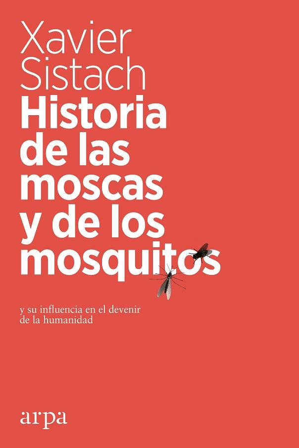 HISTORIA DE LAS MOSCAS Y DE LOS MOSQUITOS | 9788416601769 | XAVIER SISTACH