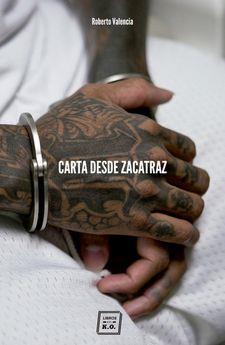 CARTA DESDE ZACATRAZ | 9788416001866 | ROBERTO VALENCIA