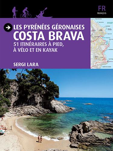 PYRENEES GERONAISES COSTA BRAVA 51 ITINERAIRES | 9788484786771 | SERGI LARA I GARCIA