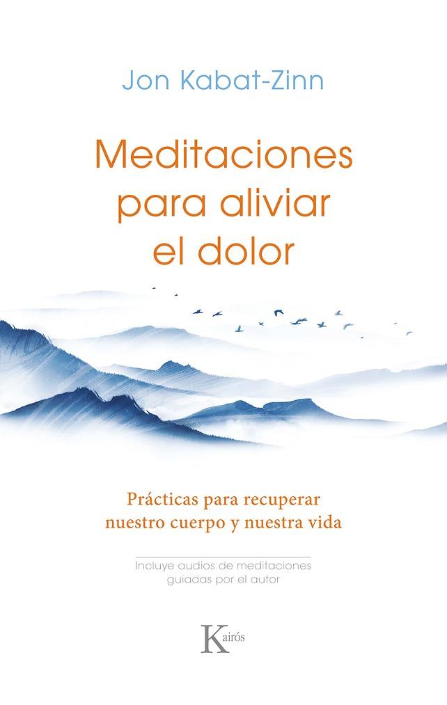 Meditaciones para aliviar el dolor | 9788411211727 | Jon Kabat-Zinn