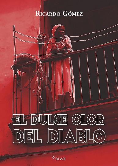 EL DULCE OLOR DEL DIABLO | 9788412083637 | RICARDO GOMEZ