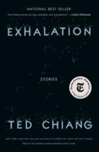 EXHALATION | 9781101972083 | TED CHIANG