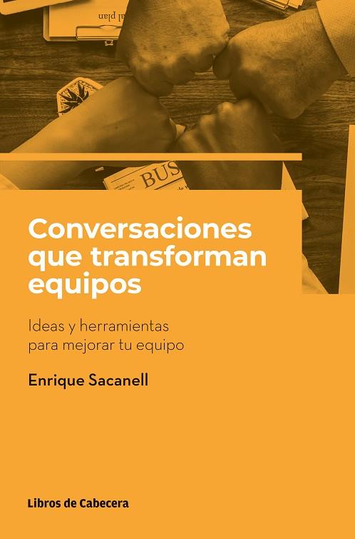 CONVERSACIONES QUE TRANSFORMAN EQUIPOS | 9788412355444 | ENRIQUE SACANELL BERRUECO