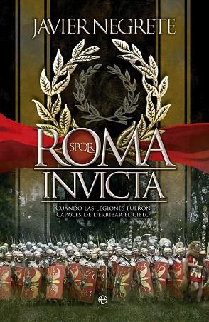 ROMA INVICTA | 9788499707525 | JAVIER NEGRETE