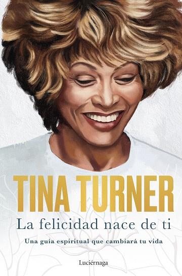 La felicidad nace de ti | 9788418015885 | Tina Turner