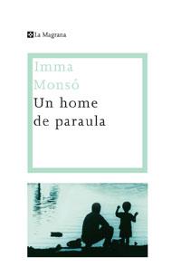 UN HOME DE PARAULA | 9788478718085 | IMMA MONSO
