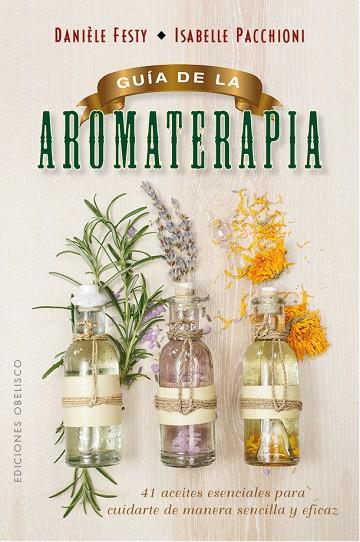 Guía de la aromaterapia | 9788491111443 | FESTY, Danièle ; PACHIONI, Isabelle
