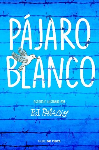 PAJARO BLANCO | 9788417605162 | R. J. PALACIO