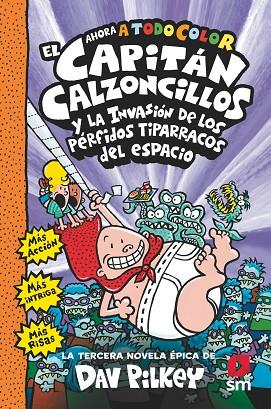 EL CAPITAN CALZONCILLOS 03 Y LA INVASION DE LOS PÉRFIDOS TIPARRACOS DEL ESPACIO  | 9788413920092 | Dav Pilkey