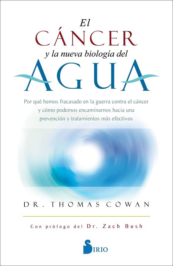 EL CANCER Y LA NUEVA BIOLOGIA DEL AGUA | 9788418531132 | THOMAS COWAN