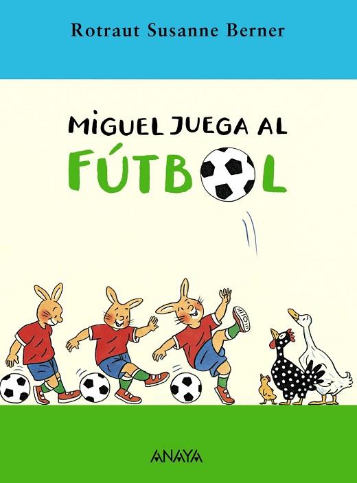 MIGUEL JUEGA AL FUTBOL | 9788466752237 | ROTRAUT SUSANNE BERNER