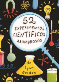 52 EXPERIMENTOS CIENTIFICOS ASOMBROSOS | 9788868213060 | GORDON LYNN