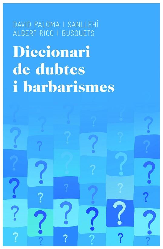 DICCIONARI DE DUBTES I BARBARISMES | 9788415954224 | PALOMA SANLLEHI & RICO BUSQUETS