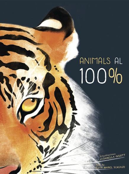 ANIMALS AL 100%  | 9788468259574 | ISABELLA GROTT & RITA MABEL SCHIAVO