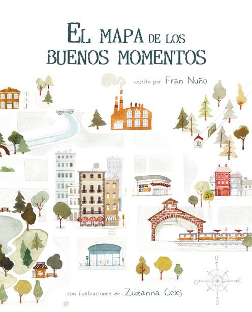 EL MAPA DE LOS BUENOS MOMENTOS | 9788416147786 | FRAN NUÑO & ZUZANNA CELEJ