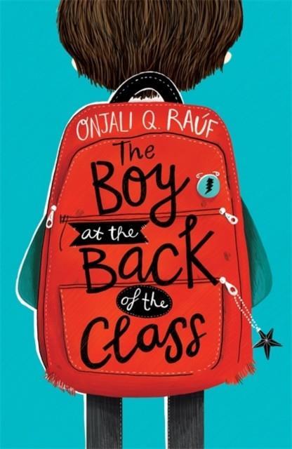 THE BOY AT THE BACK OF THE CLASS | 9781510105010 | ONJALI Q. RAUF