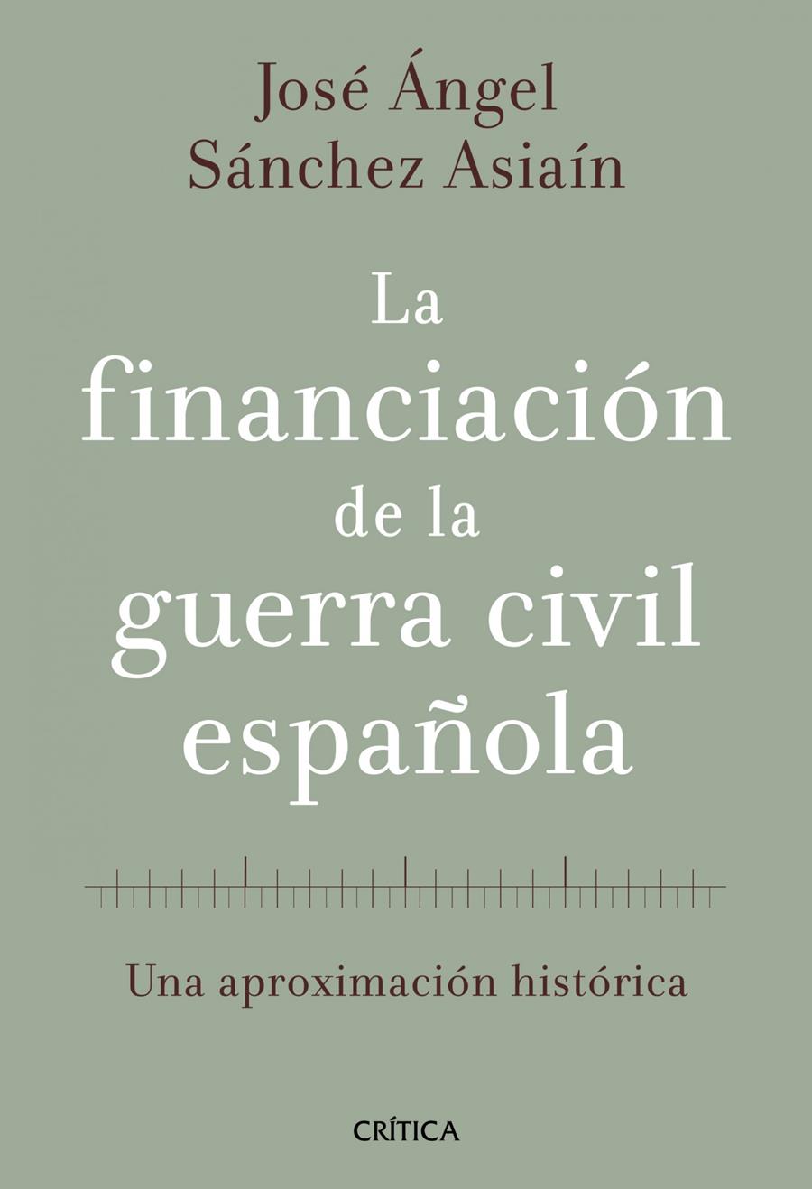 FINANCIACION DE LA GUERRA CIVIL ESPAÑOLA, LA | 9788498920468 | SANCHEZ ASIAIN, JOSE ANGEL