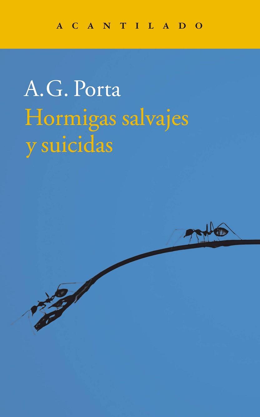 Hormigas salvajes y suicidas | 9788416748693 | A.G. Porta