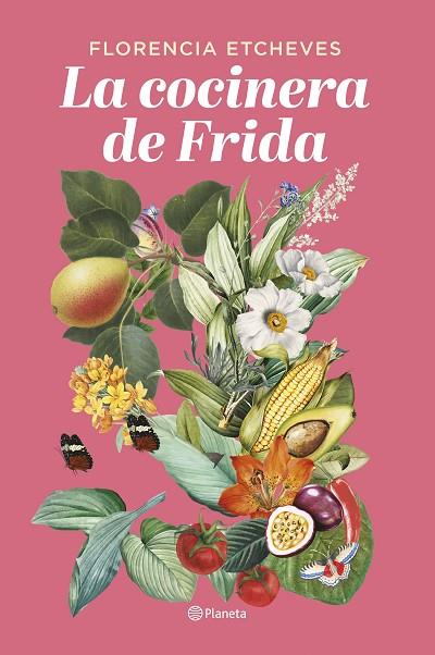 La cocinera de Frida | 9788408276678 | Florencia Etcheves
