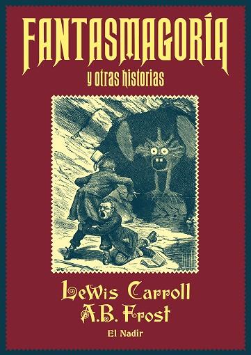 Fantasmagoría y otras historias | 9788412606805 | LEWIS CARROLL & ARTHUR BURDETT FROST