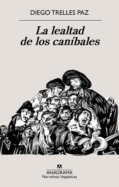La Lealtad de los caníbales | 9788433922090 | Diego Trelles Paz