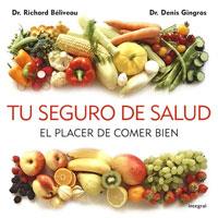 TU SEGURO DE SALUD. EL PLACER DE COMER BIEN | 9788498676150 | BELIVEAU, DR. RICHARD & GINGRAS, DR. DENIS