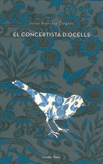 EL CONCERTISTA D'OCELLS | 9788499322476 | DELGADO, JOSEP-FRANCESC