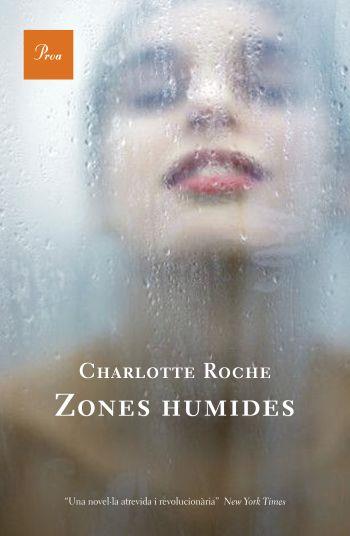ZONES HUMIDES | 9788484377733 | ROCHE, CHARLOTTE
