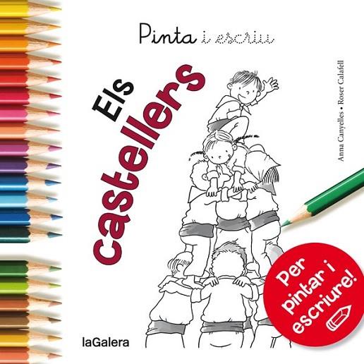 PINTA I ESCRIU ELS CASTELLERS | 9788424654603 | CANYELLES, ANNA & CALAFELL, ROSER