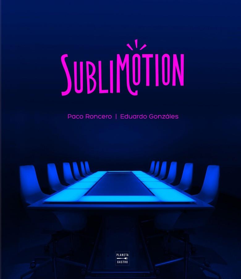 Sublimotion | 9788408225577 | Paco Roncero