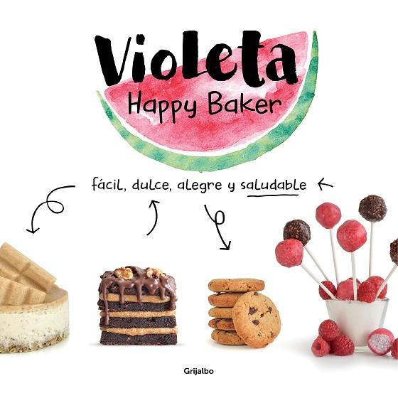 VIOLETA HAPPY BAKER FACIL DULCE ALEGRE Y SALUDABLE | 9788417752279 | VIOLETA HAPPY BAKER