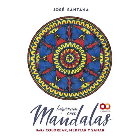 INSPIRACIÓN CON MANDALAS PARA COLOREAR MEDITAR Y SANAR | 9788441544833 | JOSE SANTANA GARCÍA